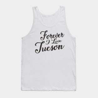 Forever i love Tucson Tank Top